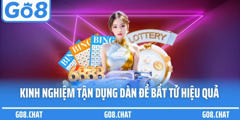 Kinh nghiệm tận dụng dàn đề bất tử hiệu quả