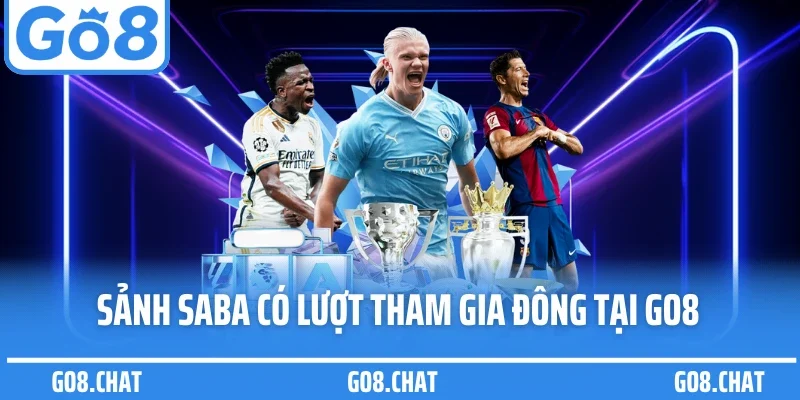 Sảnh SABA có lượt tham gia đông tại GO8