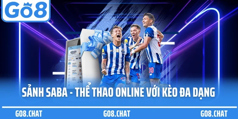 Sảnh Saba - Thiên Đường Thể Thao Online Với Kèo Đa Dạng 